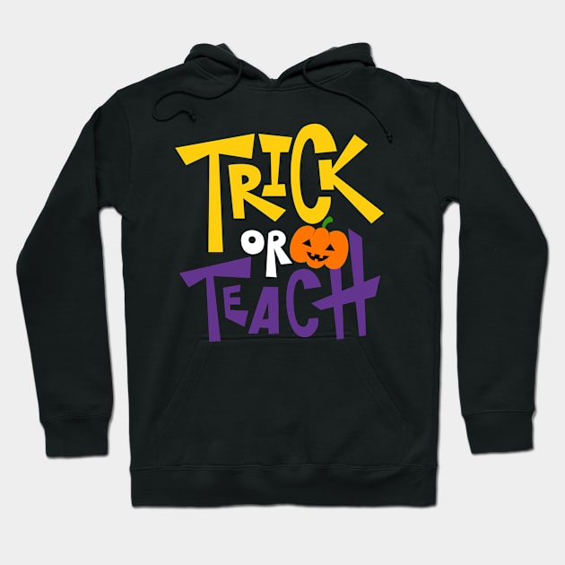 Halloween Trick or Teach T-shirt Hoodie by JabsCreative